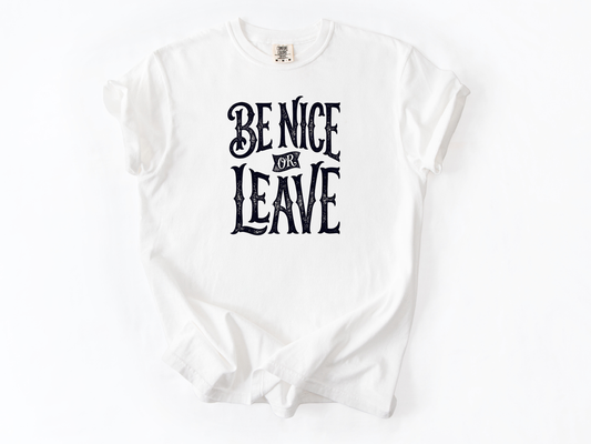 Be nice or leave Tee