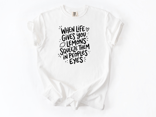 When life gives you lemons Tee