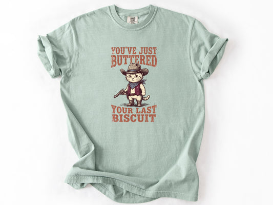 You've just buttered Tee