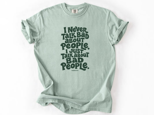 I never talk bad Tee