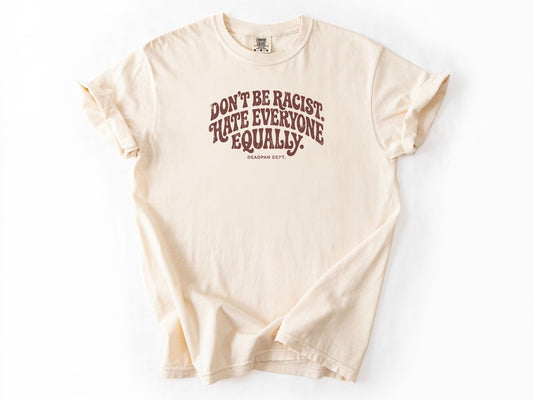 Don't be a racist Tee