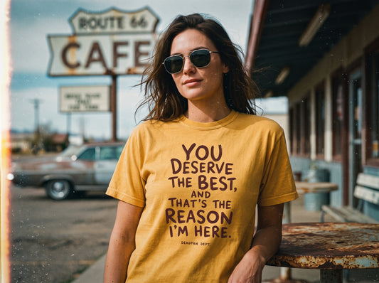 You deserve the best Tee
