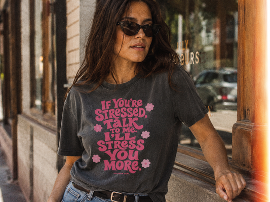 If yo're stressed Tee