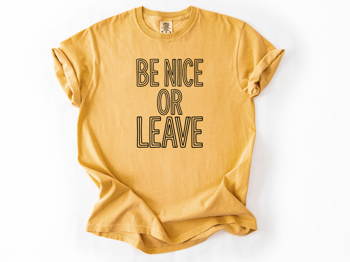 Be nice or leave Tee