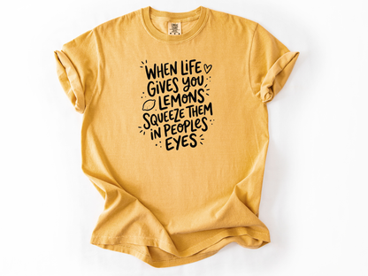 When life gives you lemons Tee