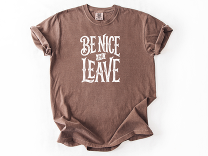 Be nice or leave Tee
