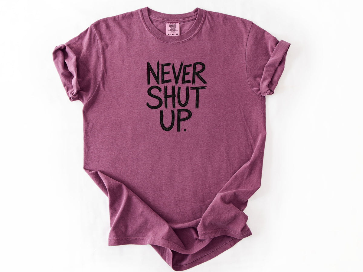 Never shut up Tee
