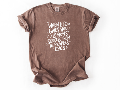 When life gives you lemons Tee