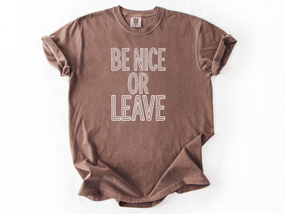Be nice or leave Tee