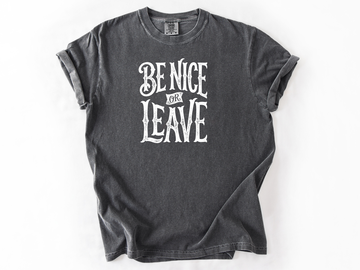 Be nice or leave Tee
