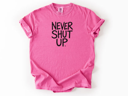 Never shut up Tee
