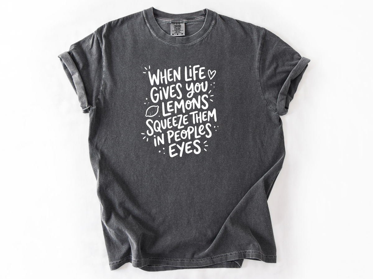 When life gives you lemons Tee
