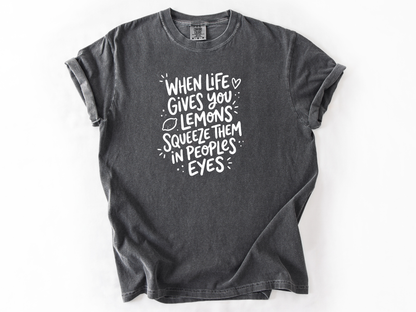 When life gives you lemons Tee