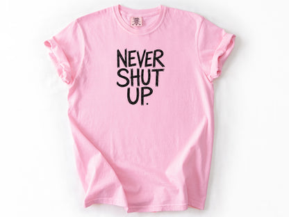 Never shut up Tee