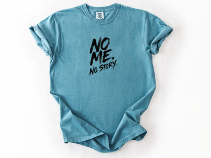No me no story Tee