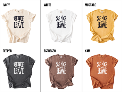 Be nice or leave Tee