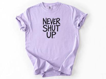 Never shut up Tee