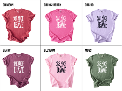 Be nice or leave Tee