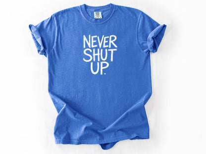 Never shut up Tee