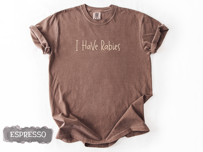 I Have Rabies Tee