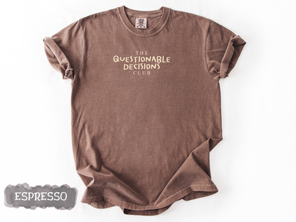 The Questionable Decisions Tee