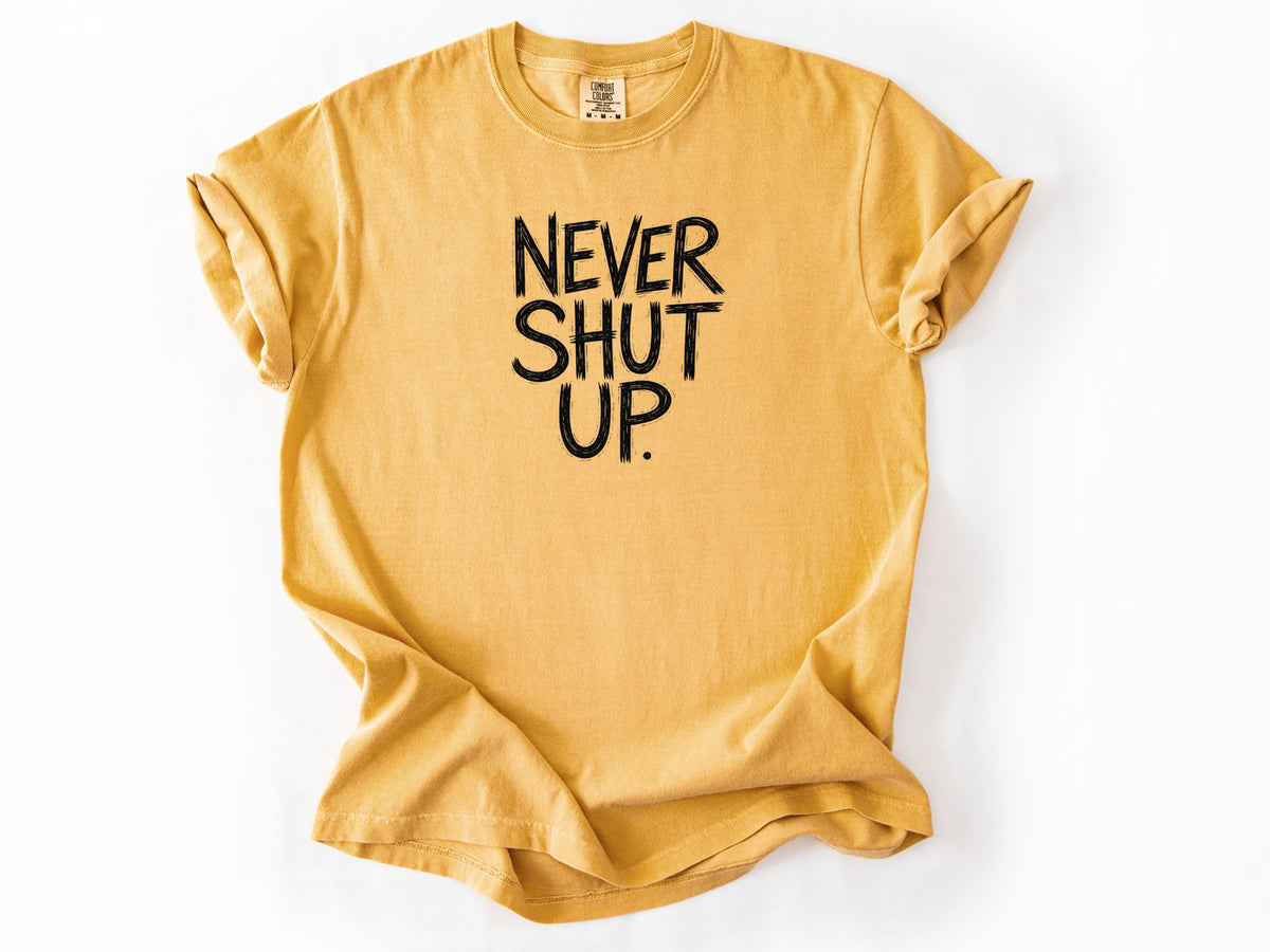 Never shut up Tee