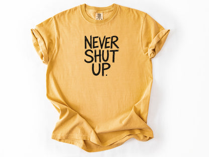 Never shut up Tee