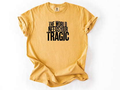 The world need tragic Tee