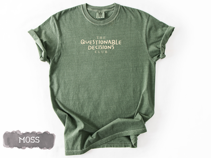 The Questionable Decisions Tee
