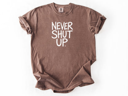 Never shut up Tee