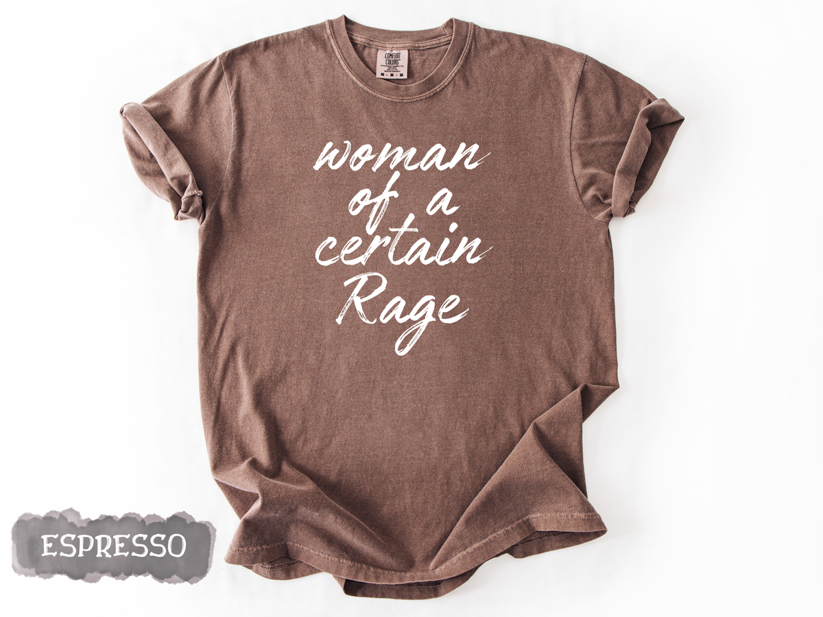 Woman of a Certain Rage Tee