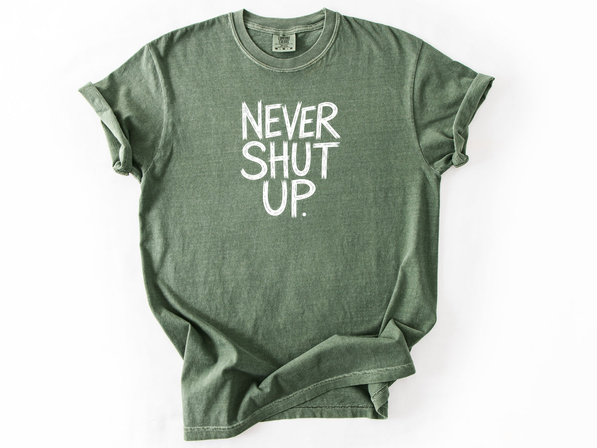 Never shut up Tee