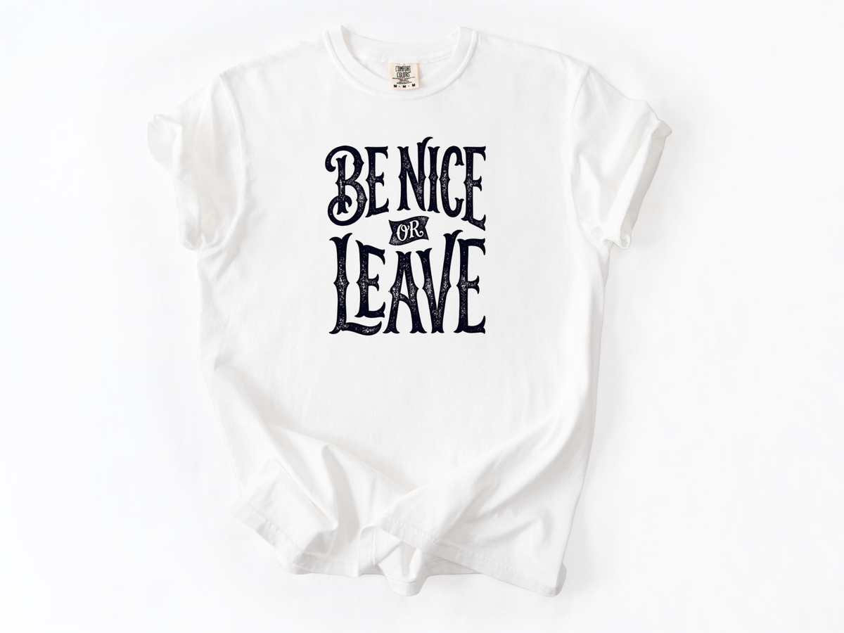 Be nice or leave Tee