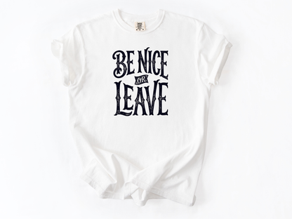 Be nice or leave Tee