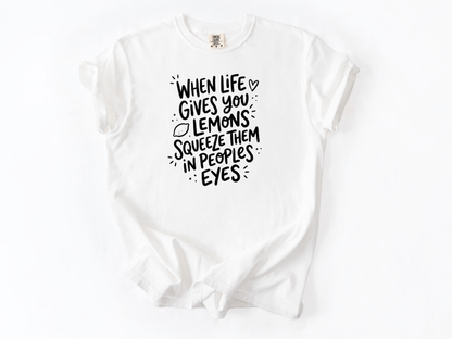 When life gives you lemons Tee