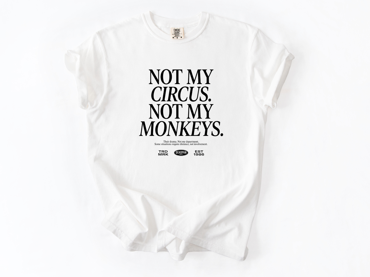 Not my circus Tee