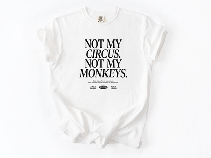 Not my circus Tee