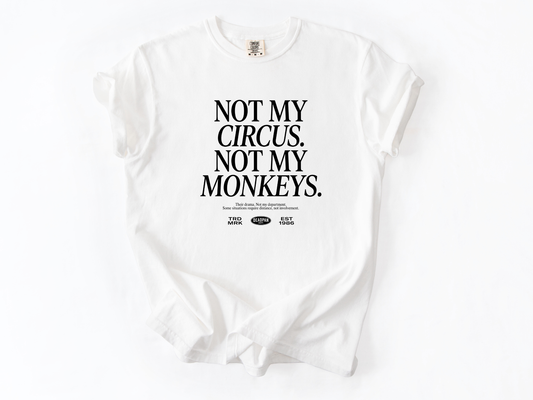 Not my circus Tee