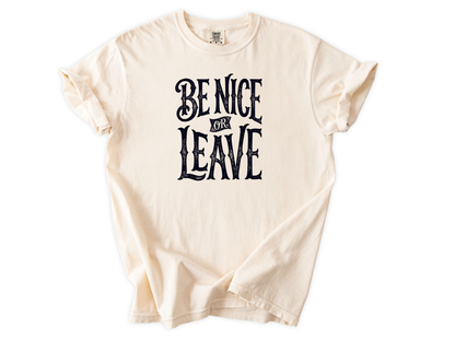 Be nice or leave Tee