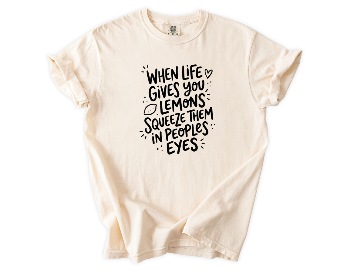 When life gives you lemons Tee