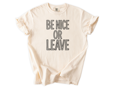 Be nice or leave Tee