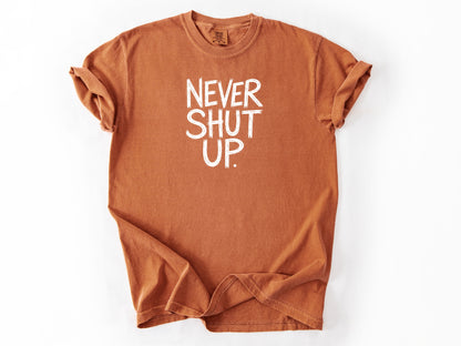 Never shut up Tee