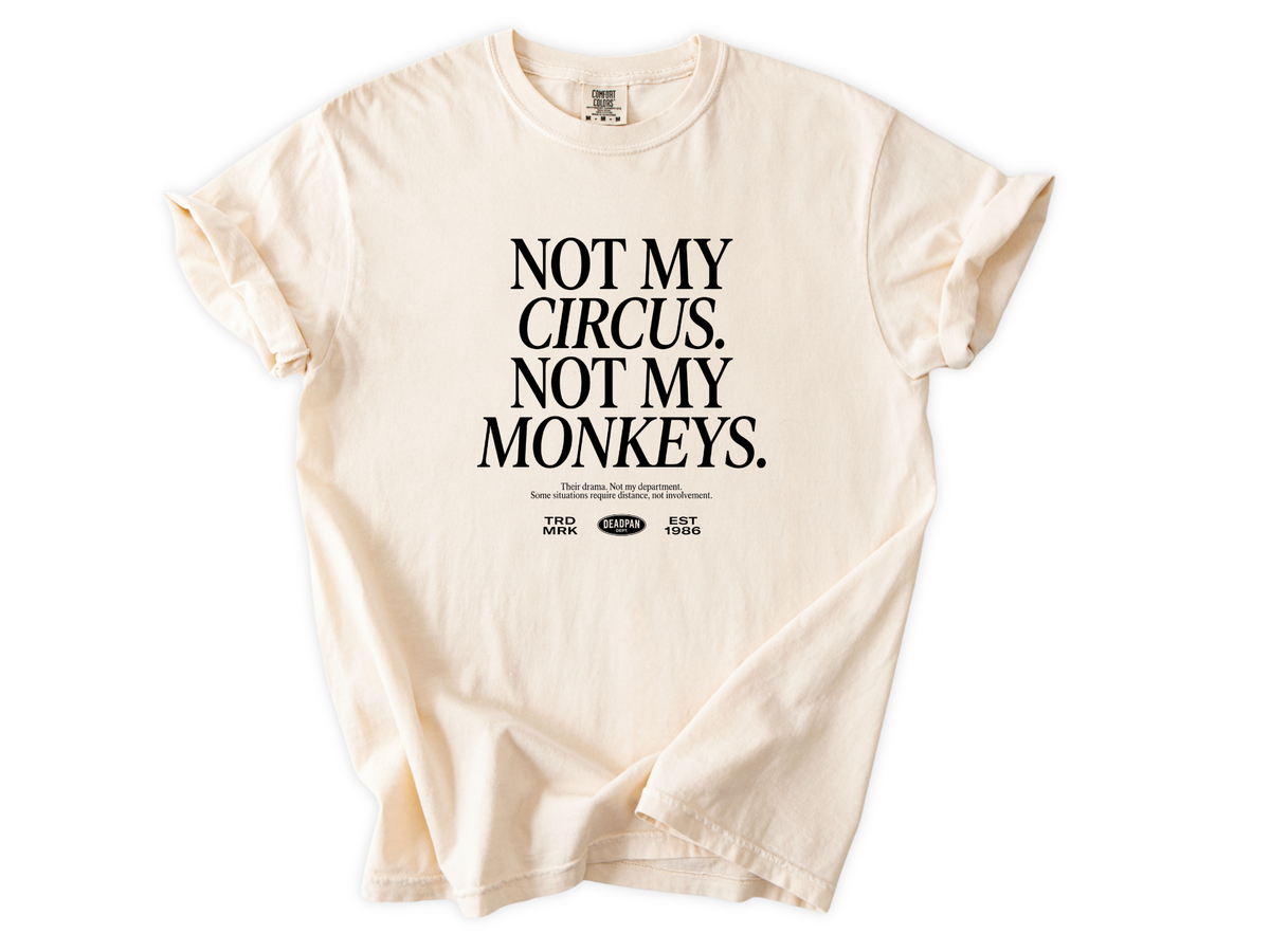 Not my circus Tee