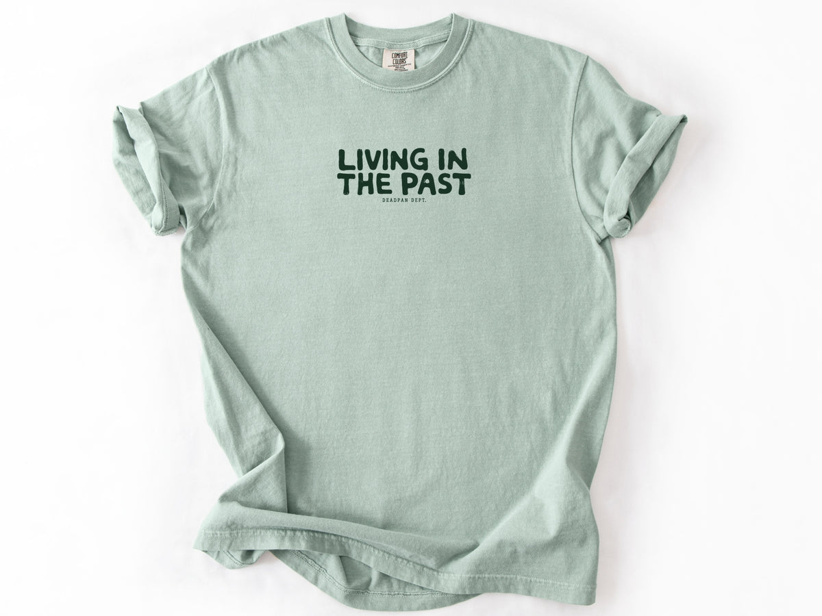 Living in the past Tee