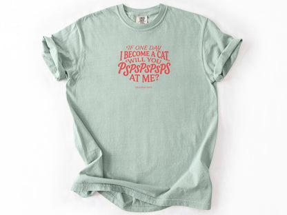 If one day i become a cat Tee