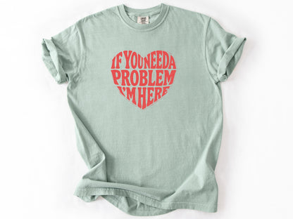 If you need a problem Tee