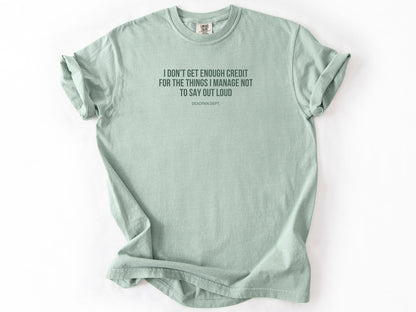 I don't get enough credit Tee