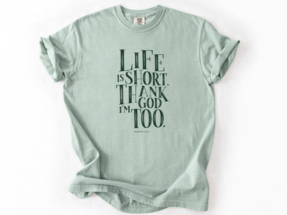 Life is short Tee