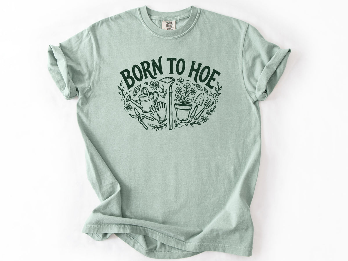 Born to hoe Tee