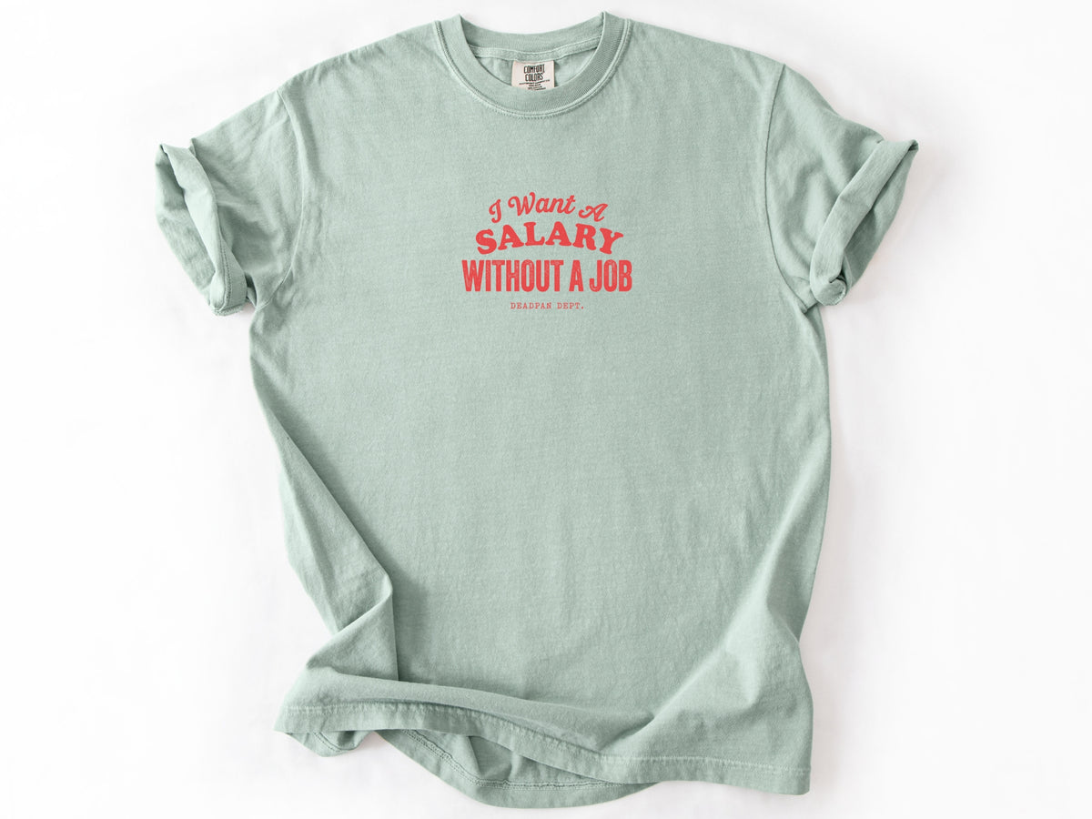 I want a salary Tee